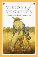 Visions of Vocation : Common Grace for the Common Good